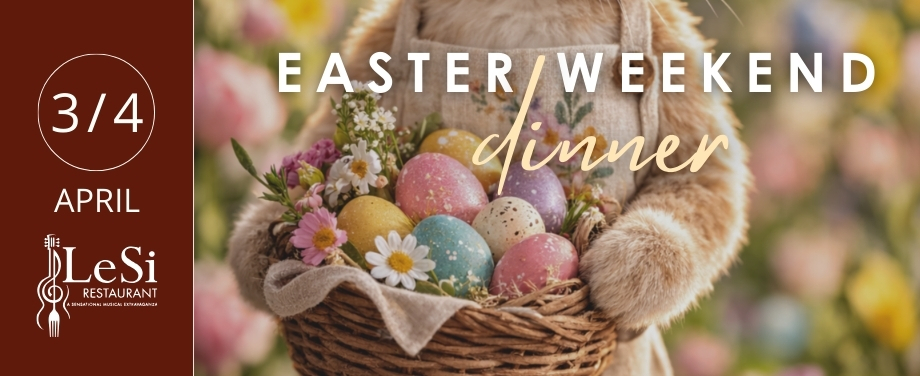 Easter Weekend dinner