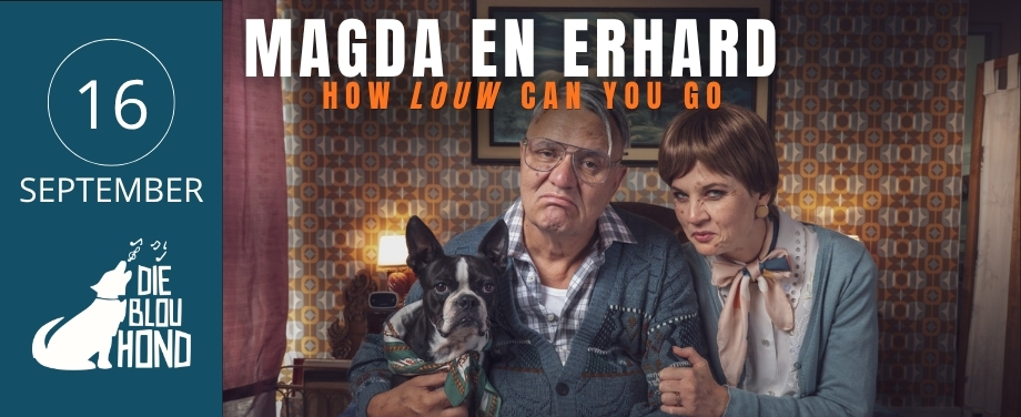 Magda &amp; Erhard - How Louw can you Go